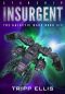 [The Galactic Wars 06] • Starship Insurgent (The Galactic Wars Book 6)